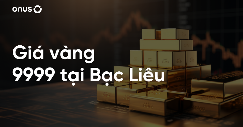 Dự đoán biến động giá vàng Kim Tín Bạc Liêu