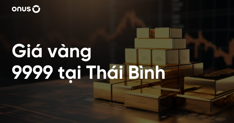 Giá vàng 9999 mão thiệt Thái Bình hôm nay - Cập nhật